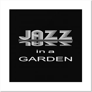 JAZZ IN A GARDEN, a perfect design for lovers of jazz, garden and all things awesome Posters and Art